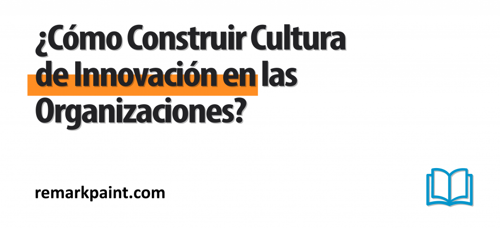 innovación en las organizaciones según Remark Paint
